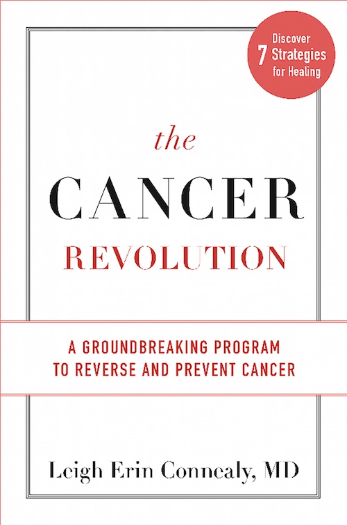 The Cancer Revolution: A Groundbreaking Program to Reverse and Prevent Cancer by Leigh Erin Connealy, MD