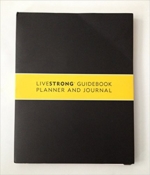 Livestrong. Guidebook, Planner and Journal