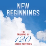 Bill Aron on New Beginnings: The Triumphs of 120 Cancer Survivors
