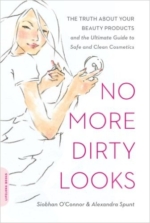 No More Dirty Looks: The Truth about Your Beauty Products–and the Ultimate Guide to Safe and Clean Cosmetics