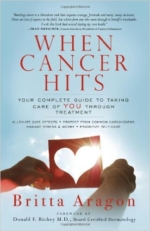 When Cancer Hits: Your Complete Guide To Taking Care of YOU Through Treatment