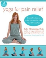 Yoga for Pain Relief : Simple Practices to Calm Your Mind & Heal Your Chronic Pain
