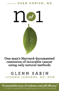 n of 1 One Man's Harvard-Documented Remission of Incurable Cancer Using Only Natural Methods